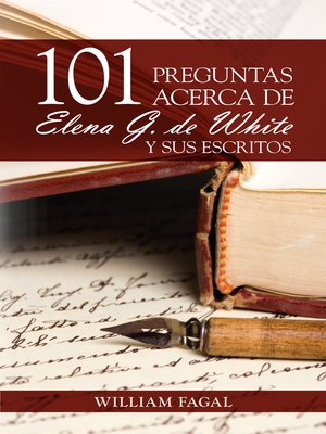 cover image of 101 preguntas acerca de Elena G. de White y sus escritos